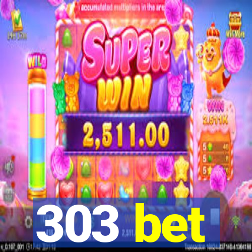 303 bet